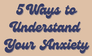Understanding anxiety