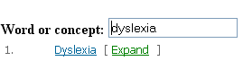 This graphic displays an image of the initial results of the "dyslexia" search. Two links are produced, one "dyslexia," the other, "Expand."