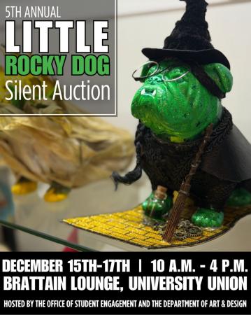 The Office of Student Engagement (OSE), in partnership with the Western Illinois University Department of Art & Design, is proud to announce the Fifth Annual Little Rocky Dog Silent Auction, taking place 10 a.m. - 4 p.m. Dec. 15–17, in the University Union Brattain Lounge.