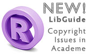 Illustration of the registered symbol with the text NEW! LibGuide Copyright Issues in Academe